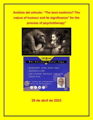 Análisis del artículo: “The best medicine? The
nature of humour and its significance” for the
process of psychotherapy”
29 de abril de 2023
 