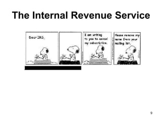 The Internal Revenue Service
9
 