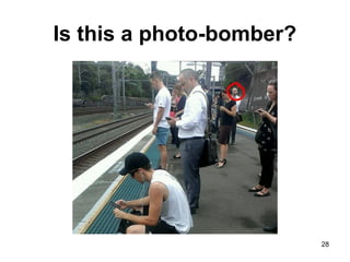 Is this a photo-bomber?
28
 