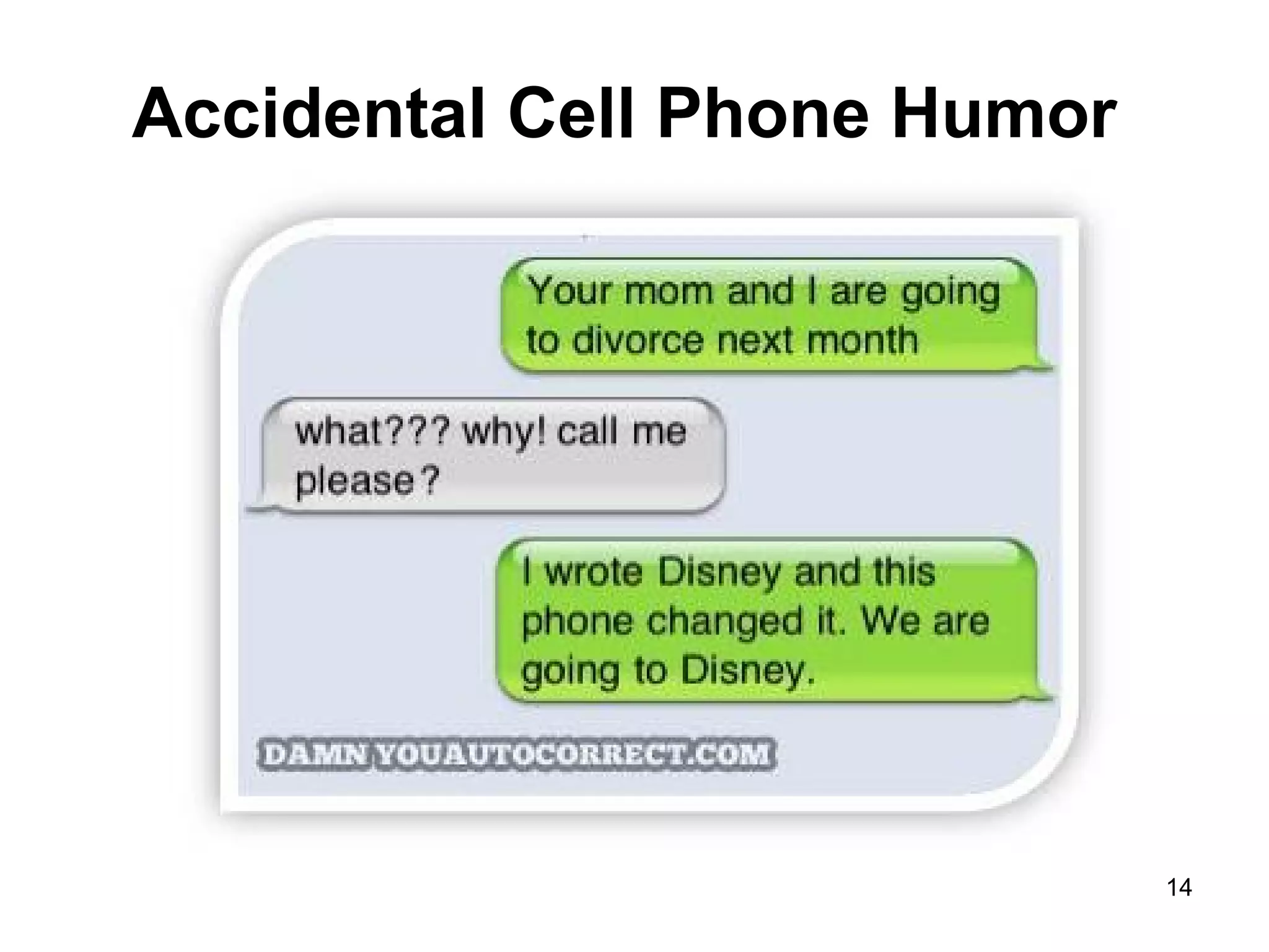 Accidental Cell Phone Humor
14
 