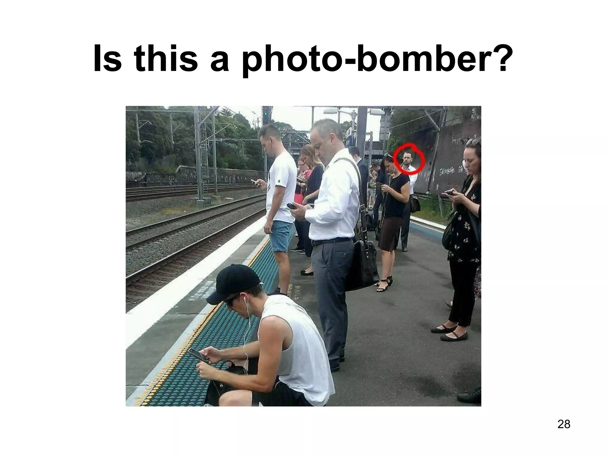 Is this a photo-bomber?
28
 