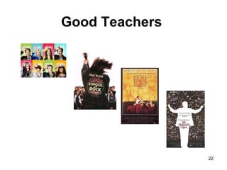 Good Teachers
22
 