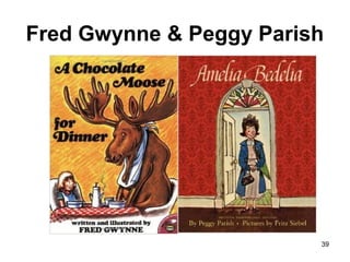 Fred Gwynne & Peggy Parish
39
 