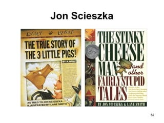 Jon Scieszka
52
 
