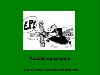 Acudits episcopals  Diari de l'Absurd ( absurddiari.blogspot.com ) 