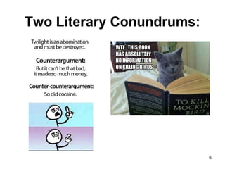 Two Literary Conundrums:
6
 