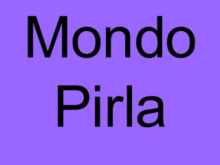 Mondo Pirla 