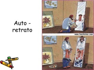 Auto -
retrato
 