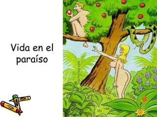 Vida en el
 paraíso
 