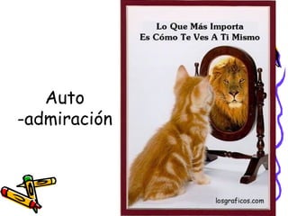 Auto
-admiración
 