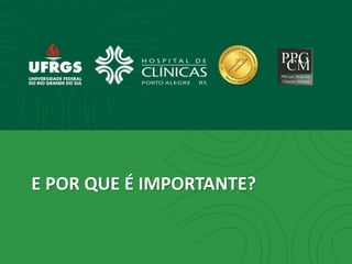 E POR QUE É IMPORTANTE?
 