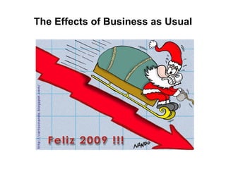 The Effects of Business as Usual
 