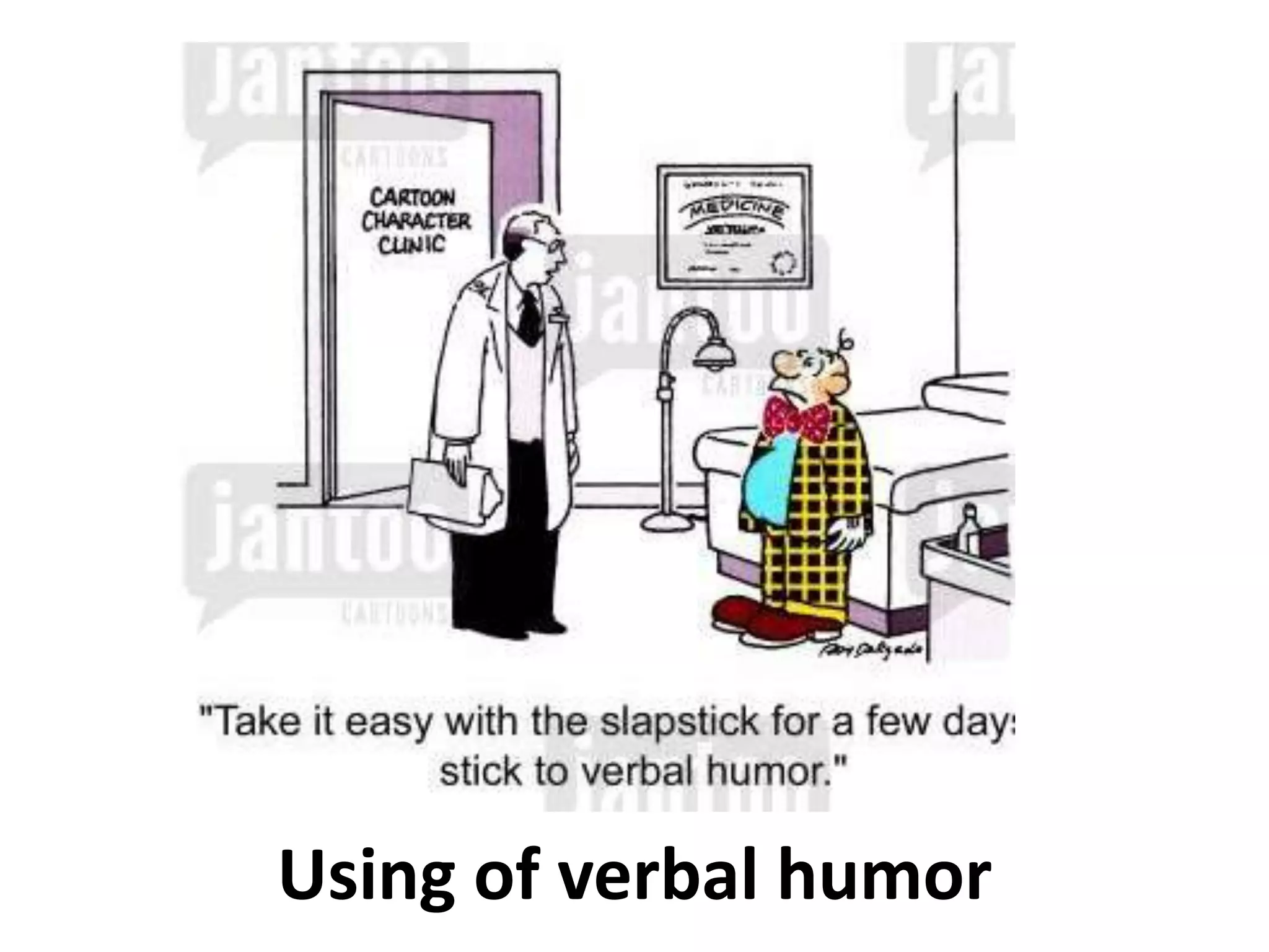 Using of verbal humor
 