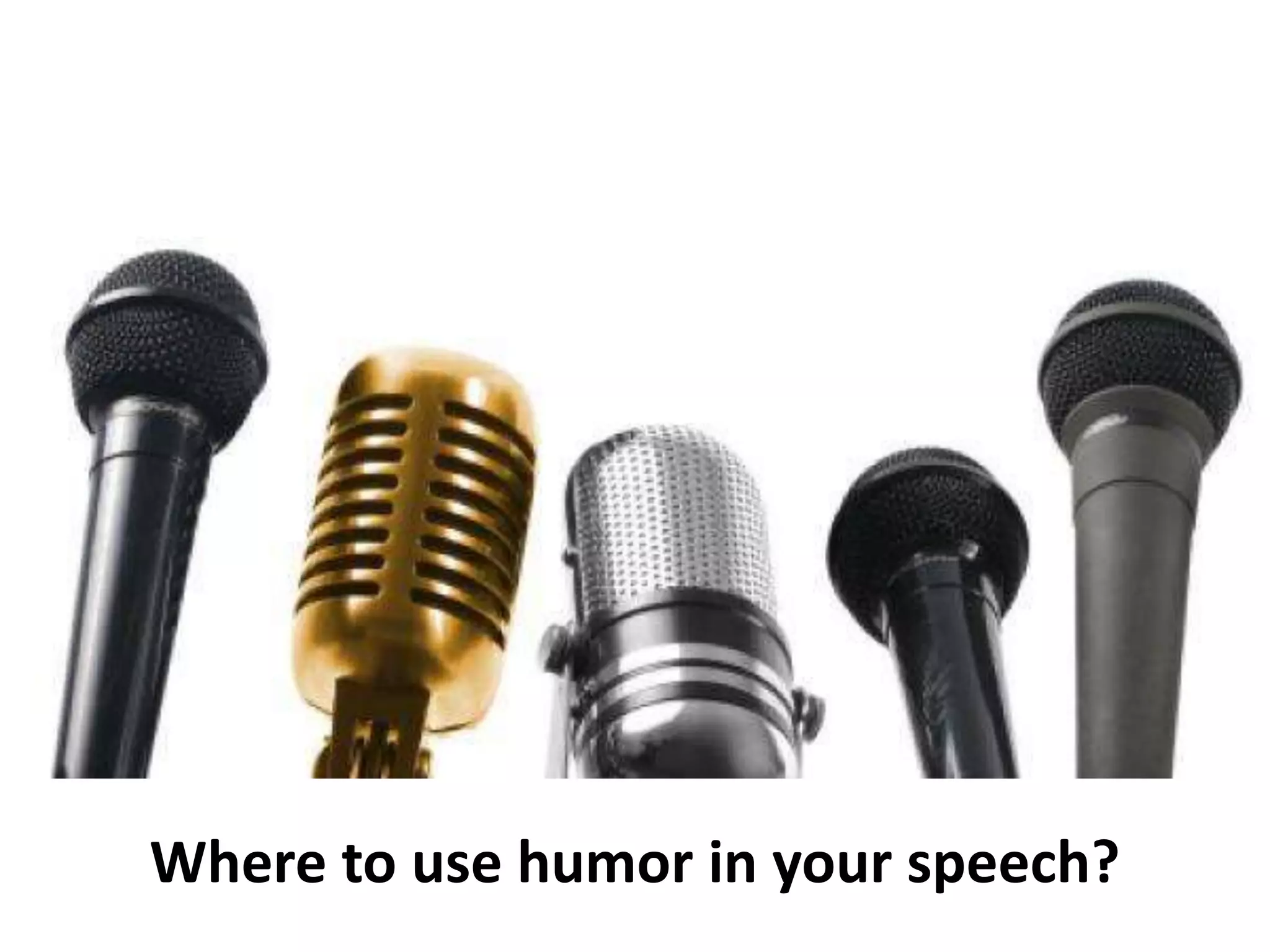 Where to use humor in your speech?
 