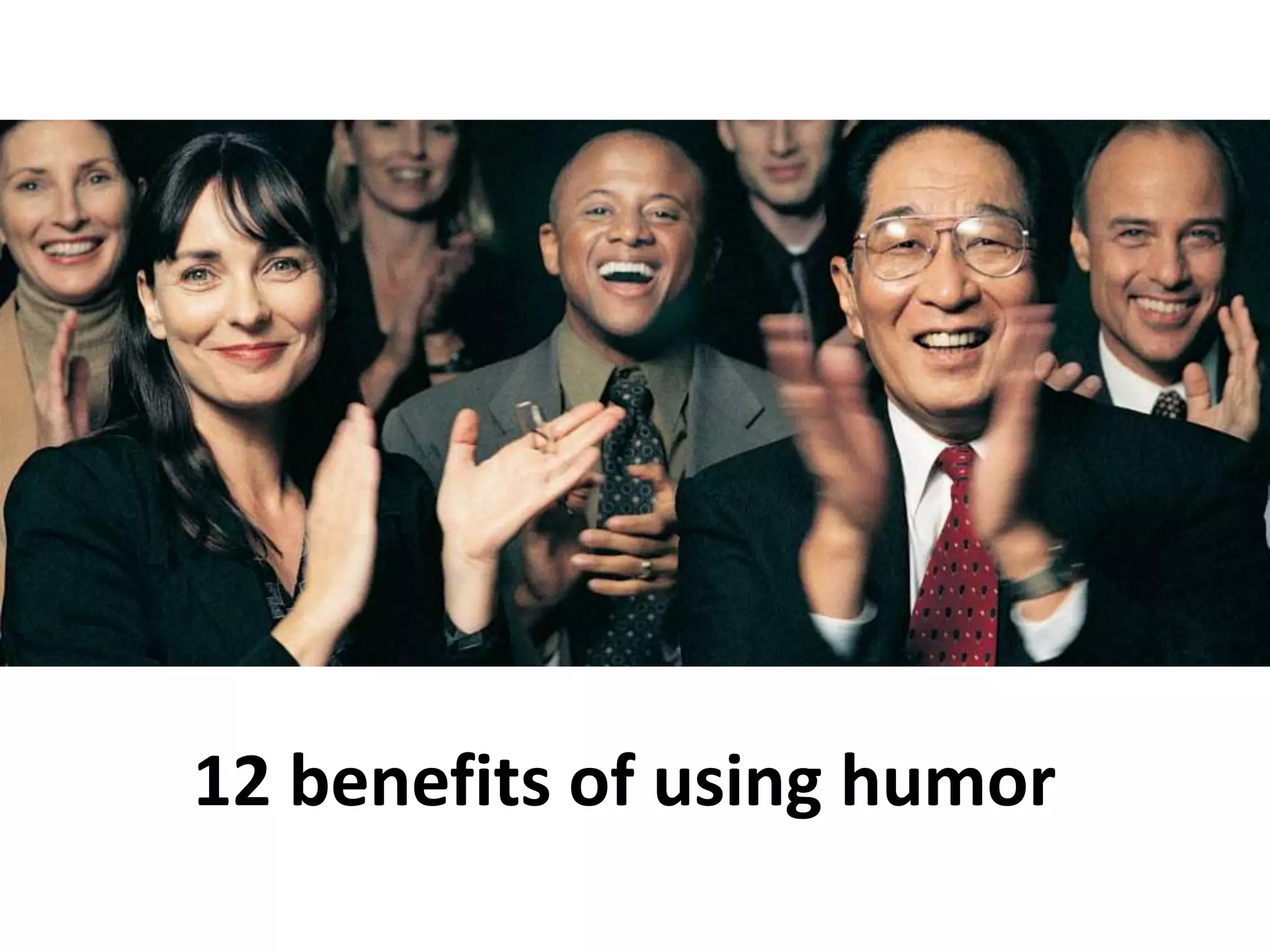 12 benefits of using humor
 