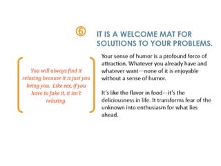 Benefits of using humor
• Makes information more
memorable – if you
illustrate the main points
of your speech with a littl...