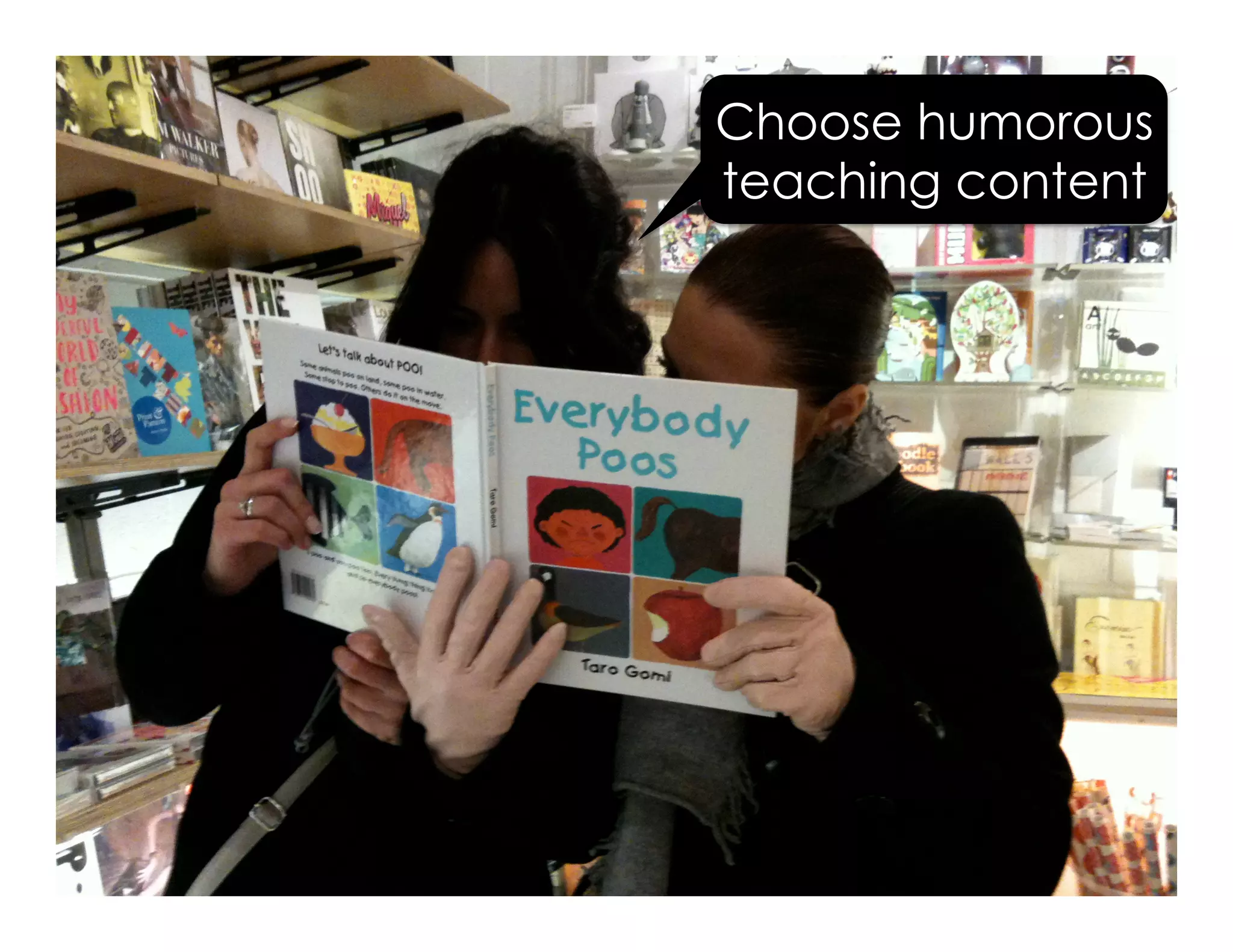 Choose humorous
teaching content
 