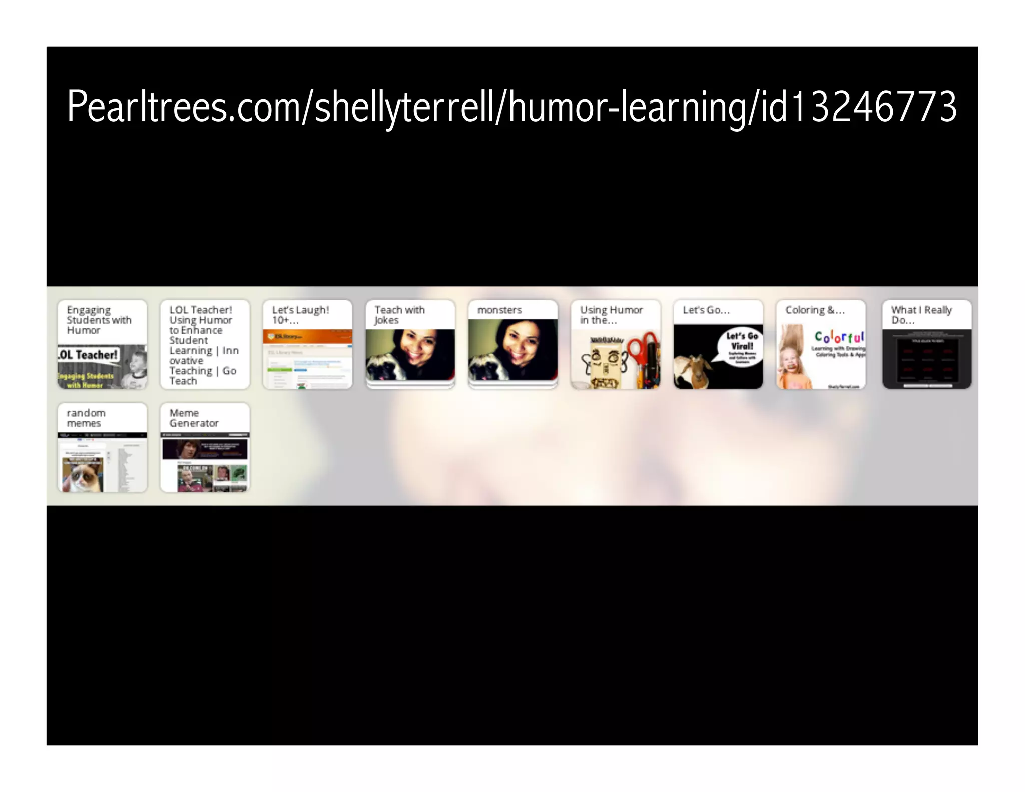 Pearltrees.com/shellyterrell/humor-learning/id13246773
 