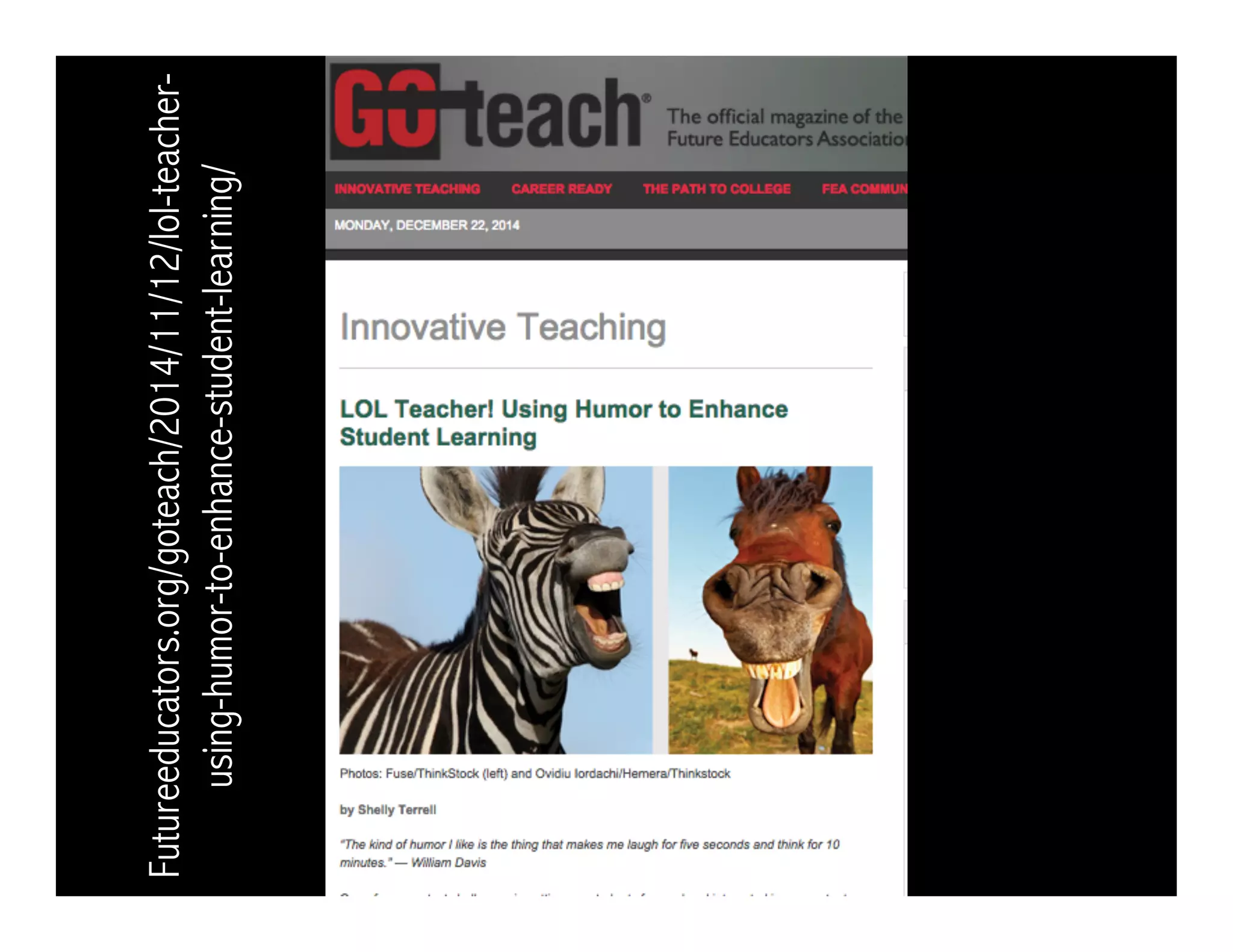 Futureeducators.org/goteach/2014/11/12/lol-teacher-
using-humor-to-enhance-student-learning/
 