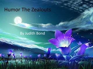 Humor The Zealouts By Judith Bond 