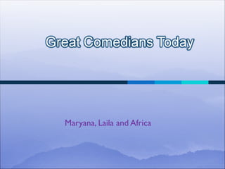 Maryana, Laila and Africa 