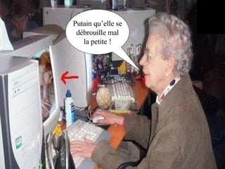 Putain qu’elle se débrouille mal la petite ! 