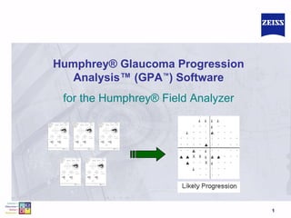 Humphrey® Glaucoma Progression Analysis™ (GPA ™ ) Software for the Humphrey® Field Analyzer 
