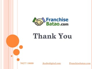 78277 19099 Franchisebatao.comAcubedigital.com
 