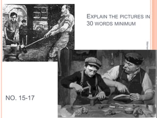 EXPLAIN THE PICTURES IN
30 WORDS MINIMUM

Werner & DeSimone (2006)

NO. 15-17

21

 