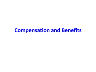 Compensation and Benefits

 