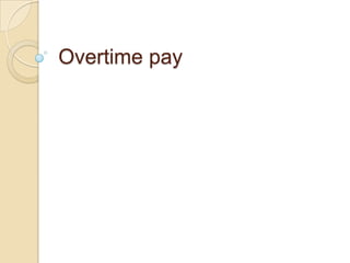 Overtime pay

 