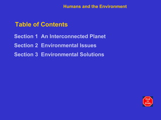 Table of Contents ,[object Object],[object Object],[object Object],Humans and the Environment 