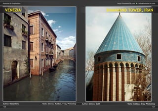 26 27
http://humster3d.com info@humster3d.comHumster3D Inspiration
Author: Rafael Reis	 Tools: 3d max, Mudbox, V-ray, Photoshop
VENEZIA DAMAVAND TOWER, IRAN
Author: Alireza Seifi	 Tools: 3dsMax, Vray, Photoshop
 