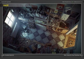 6 7
http://humster3d.com info@humster3d.comHumster3D Inspiration
Author: Cornelius Dammrich	 Tools: Cinema 4D, Vray, Photoshop, Zbrush
HAZE
 