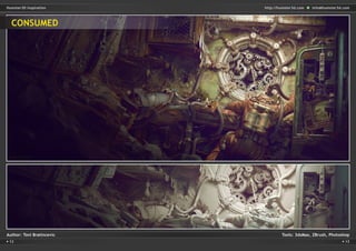 12 13
http://humster3d.com info@humster3d.comHumster3D Inspiration
Author: Toni Bratincevic	 Tools: 3dsMax, ZBrush, Photoshop
CONSUMED
 