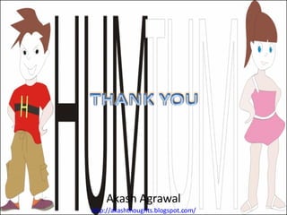 Akash Agrawal http://akashthoughts.blogspot.com/ 