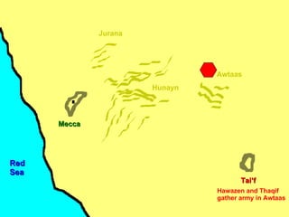Red Sea Hawazen and Thaqif gather army in Awtaas Mecca Hunayn Awtaas Jurana Tai’f 