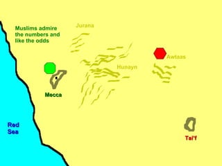 Red Sea Muslims admire the numbers and like the odds Mecca Hunayn Awtaas Jurana Tai’f 