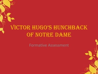 Victor Hugo’s Hunchback of Notre Dame Formative Assessment 