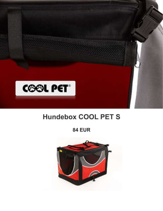 Hundebox COOL PET S
84 EUR
 