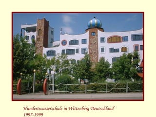 Hundertwasserschule in Wittenberg Deutschland 1997-1999 
