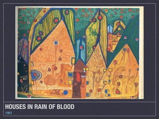 HOUSES IN RAIN OF BLOOD
1961
 