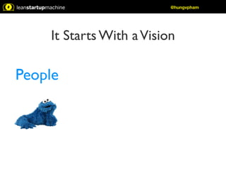 @hungvpham 
It Starts With a Vision 
 