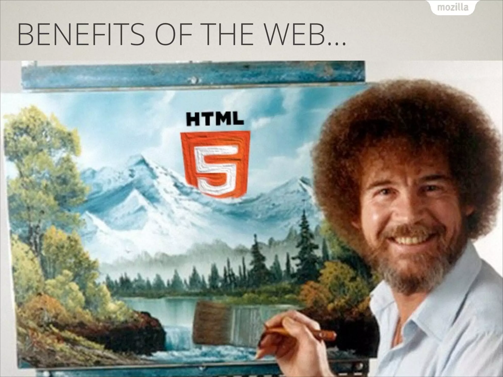 BENEFITS OF THE WEB…

 