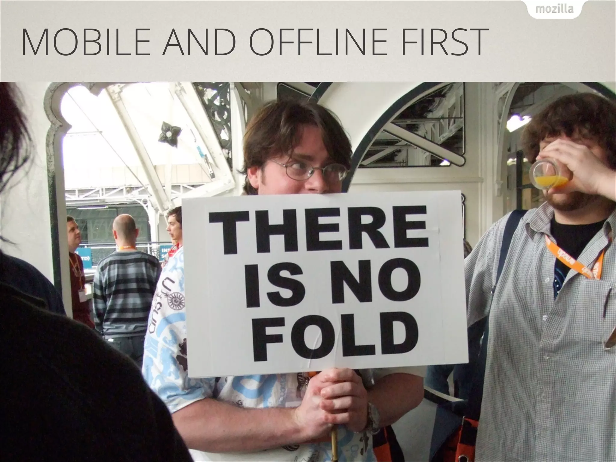 MOBILE AND OFFLINE FIRST

 