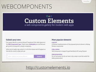 WEBCOMPONENTS

http://customelements.io

 