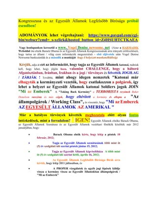 Kongresszusa és az Egyesült Államok Legfelsőbb Bírósága próbál
csendben!

ADOMÁNYOK lehet végrehajtani: https://www.paypal.com/cgi-
bin/webscr?cmd=_s-xclick&hosted_button_id=Z4HSUHTCTKAEA
 Vagy honlapunkon keresztül a www. Vogel Denise newsome. net (Azaz a HARMADIK
Weboldal óta elnök Barack Obama és az Egyesült Államok Kongresszusának arra irányuló erőfeszítéseit,
hogy tartsa az állami / világ ezen információk megszerzését - első eljövetele után Vogel Denise
Newsome bankszámlák és a második a munkáját hogy ő helyezett munkanélküliség)

 Kérjük, adja át ezt az információt, hogy tagja az Egyesült Államok katonai, tudniuk
kell, hogy lehet, hogy jöjjön haza, valamint CHALLENGE, hogy a háború
Afganisztánban, Iránban, Irakban és a jogi / törvényes és felvették JOGILAG
/ ZÁRJÁK ! Továbbá, mint ahogy idegen nemzetek "Katonai már
elhagyták a kormányzati vezetők, hogy csatlakozzon a polgárok, így
lehet a helyzet az Egyesült Államok katonai Soldiers jogok JOIN
"Mi az Emberek" A "Taking Back Kormány" a TERRORISTA rezsimek Baker
Donelson rasszista és más cégek, hogy eltérített a kormány és ellopta a "Az
állampolgárok / Working Class", és visszatér, hogy "Mi az Emberek
AZ EGYESÜLT ÁLLAMOK AZ AMERIKAI. "
Már a hatályos törvények követték meghozatala előtt olyan fontos
intézkedések, mint a forradalom?               IGEN! Egyesült Államok elnöke Barack Obama,
az Egyesült Államok Szenátusa és az Egyesült Államok vezérkari főnökök közölték már 2012
januárjában, hogy:

                           Barack Obama elnök kérte, hogy lelép a péntek 10
               február, 2012;
                            Tagja az Egyesült Államok szenátusának több mint öt
               (5) év szolgálati idő szerint péntek június 15, 2012;
                            Tagja az Egyesült Államok képviselőháza A több mint
               öt (5) év szolgálati idő szerint hétfő, április 16, 2012;
                           Az Egyesült Államok Legfelsőbb Bírósága Bírák arra
               kérték, hogy lelép 2011 júliusában, és
                          A PROPER vizsgálatok és egyéb jogi lépések küldje
               vissza a kormány vissza az Egyesült Államokban állampolgárok /
               "Mi az Emberek"
 