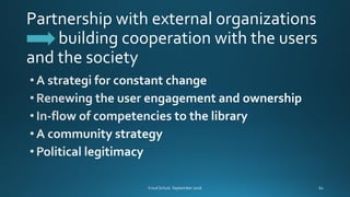 A strategy for change in libraries address:
 