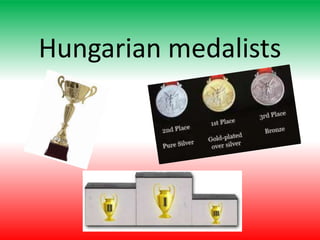 Hungarian medalists
 