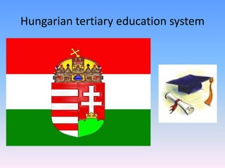 Hungarian tertiary education system

 